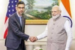 Sundar Pichai with Modi, Sundar Pichai news, sundar pichai briefs modi about google investments, That