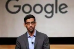 CEO of Google, CEO of Google, sundar pichai the ceo of google expresses disappointment over the ban on work visas, Work visa