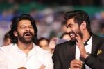 prabhas height, rana in baahubali, prabhas was the pillar of baahubali says rana daggubati, Housefull 4